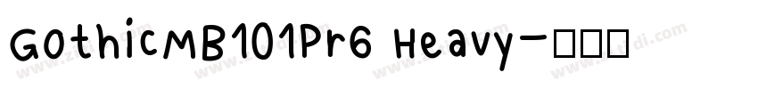GothicMB101Pr6 Heavy字体转换